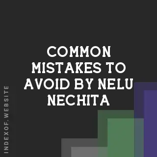 Common Mistakes to Avoid by Nelu Nechita | Indexof