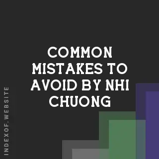 Common Mistakes to Avoid by Nhi Chuong | Indexof