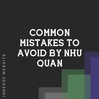 Common Mistakes to Avoid by Nhu Quan | Indexof