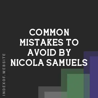 Common Mistakes to Avoid by Nicola Samuels | Indexof