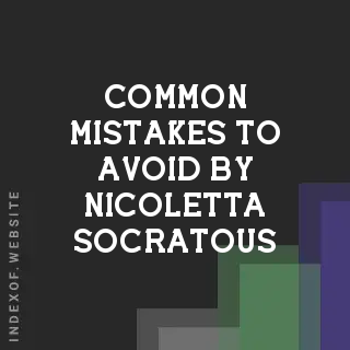 Common Mistakes to Avoid by Nicoletta Socratous | Indexof