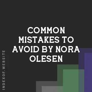 Common Mistakes to Avoid by Nora Olesen | Indexof