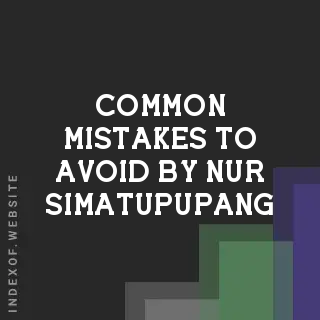 Common Mistakes to Avoid by Nur Simatupupang | Indexof