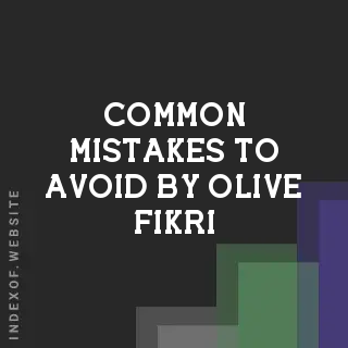Common Mistakes to Avoid by Olive Fikri | Indexof
