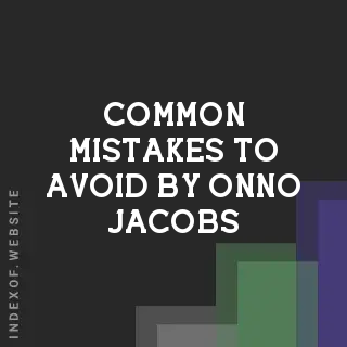 Common Mistakes to Avoid by Onno Jacobs | Indexof