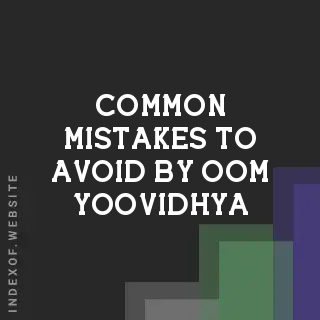 Common Mistakes to Avoid by Oom Yoovidhya | Indexof