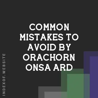 Common Mistakes to Avoid by Orachorn Onsa-ard | Indexof