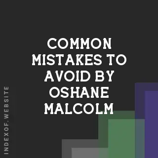 Common Mistakes to Avoid by Oshane Malcolm | Indexof
