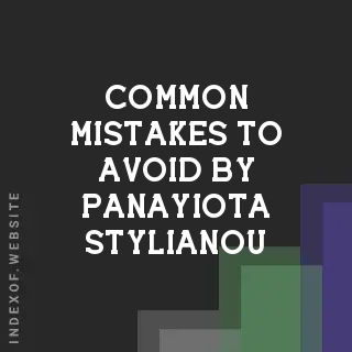 Common Mistakes to Avoid by Panayiota Stylianou | Indexof