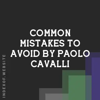 Common Mistakes to Avoid by Paolo Cavalli | Indexof