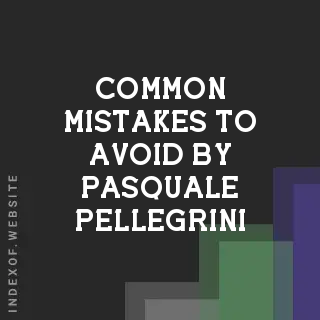 Common Mistakes to Avoid by Pasquale Pellegrini | Indexof