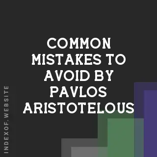 Common Mistakes to Avoid by Pavlos Aristotelous | Indexof