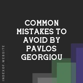 Common Mistakes to Avoid by Pavlos Georgiou | Indexof