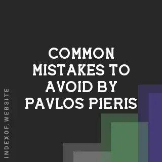Common Mistakes to Avoid by Pavlos Pieris | Indexof