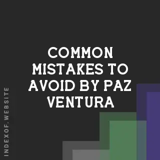 Common Mistakes to Avoid by Paz Ventura | Indexof
