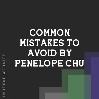Common Mistakes to Avoid by Penelope Chu | Indexof