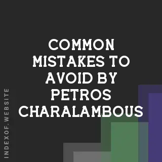 Common Mistakes to Avoid by Petros Charalambous | Indexof