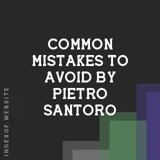 Common Mistakes to Avoid by Pietro Santoro | Indexof