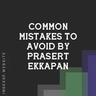 Common Mistakes to Avoid by Prasert Ekkapan | Indexof