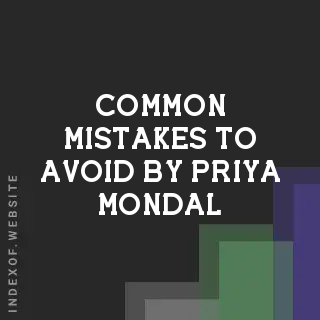 Common Mistakes to Avoid by Priya Mondal | Indexof