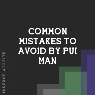 Common Mistakes to Avoid by Pui Man | Indexof