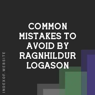 Common Mistakes to Avoid by Ragnhildur Logason | Indexof