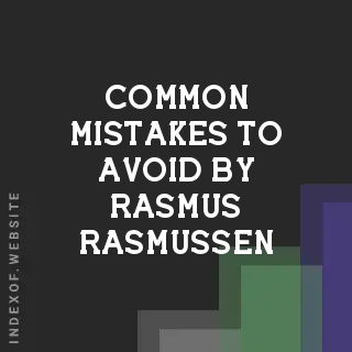 Common Mistakes to Avoid by Rasmus Rasmussen | Indexof