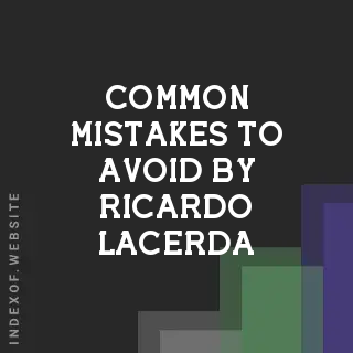 Common Mistakes to Avoid by Ricardo Lacerda | Indexof