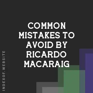 Common Mistakes to Avoid by Ricardo Macaraig | Indexof