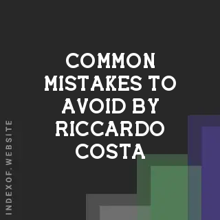 Common Mistakes to Avoid by Riccardo Costa | Indexof
