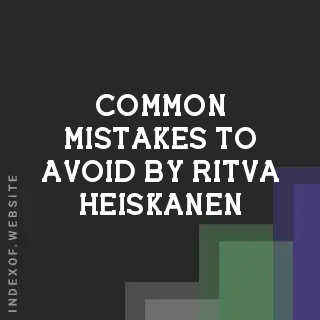 Common Mistakes to Avoid by Ritva Heiskanen | Indexof