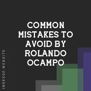 Common Mistakes to Avoid by Rolando Ocampo | Indexof