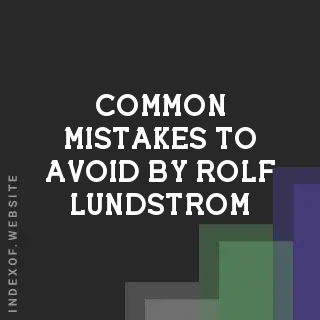 Common Mistakes to Avoid by Rolf Lundstrom | Indexof