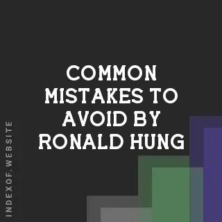 Common Mistakes to Avoid by Ronald Hung | Indexof