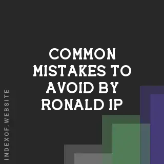 Common Mistakes to Avoid by Ronald Ip | Indexof