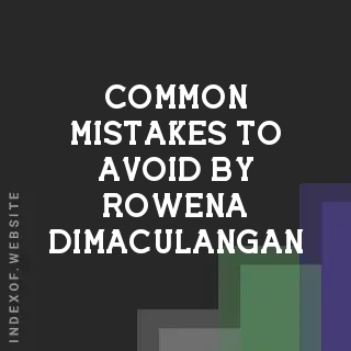 Common Mistakes to Avoid by Rowena Dimaculangan | Indexof