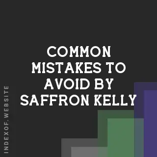 Common Mistakes to Avoid by Saffron Kelly | Indexof