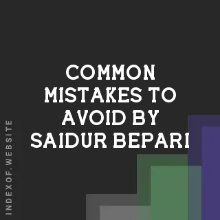 Common Mistakes to Avoid by Saidur Bepari | Indexof