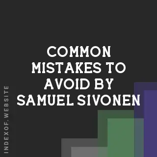 Common Mistakes to Avoid by Samuel Sivonen | Indexof