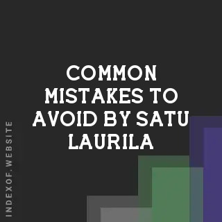 Common Mistakes to Avoid by Satu Laurila | Indexof