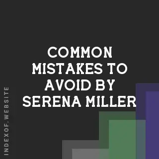 Common Mistakes to Avoid by Serena Miller | Indexof