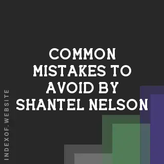 Common Mistakes to Avoid by Shantel Nelson | Indexof