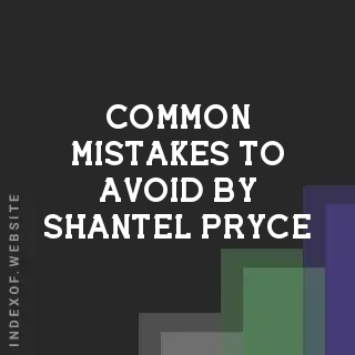 Common Mistakes to Avoid by Shantel Pryce | Indexof