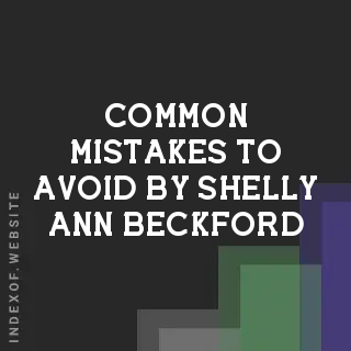 Common Mistakes to Avoid by Shelly-Ann Beckford | Indexof
