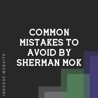 Common Mistakes to Avoid by Sherman Mok | Indexof