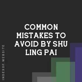 Common Mistakes to Avoid by Shu-ling Pai | Indexof