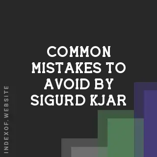 Common Mistakes to Avoid by Sigurd Kjar | Indexof