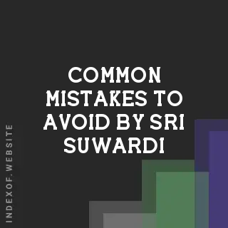 Common Mistakes to Avoid by Sri Suwardi | Indexof