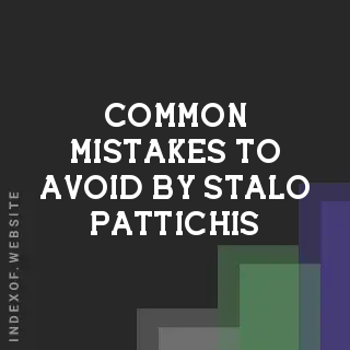 Common Mistakes to Avoid by Stalo Pattichis | Indexof