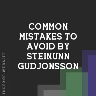 Common Mistakes to Avoid by Steinunn Gudjonsson | Indexof